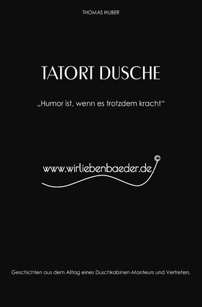 Tatort Dusche von Huber,  Thomas