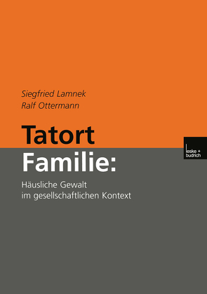 Tatort Familie: von Lamnek,  Siegfried, Ottermann,  Ralf