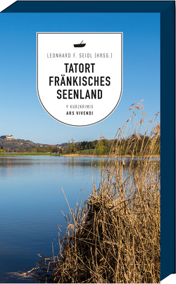 Tatort Fränkisches Seenland von Seidl,  Leonhard F