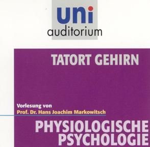 Tatort Gehirn von Markowitsch,  Hans J