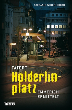 Tatort Hölderlinplatz von Wider-Groth,  Stefanie