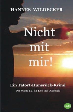 Tatort Hunsrück / Nicht mit mir! von Wildecker,  Hannes