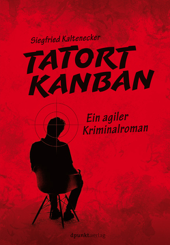Tatort Kanban von Kaltenecker,  Siegfried
