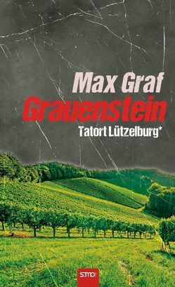 Tatort Lützelburg: Grauenstein von Graf,  Max