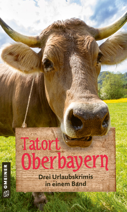 Tatort Oberbayern von Ahrens,  Jürgen, Buchenberger,  Alex, Sendele,  Caroline