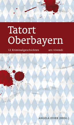 Tatort Oberbayern von Eßer,  Angela