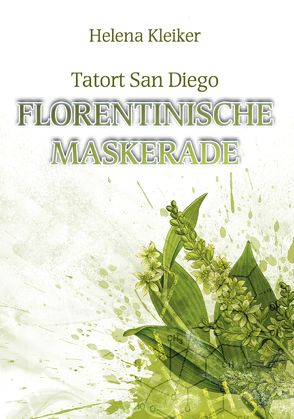 Tatort San Diego – Florentinische Maskerade von Kleiker,  Helena