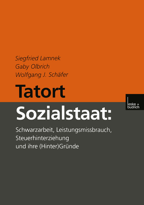 Tatort Sozialstaat von Lamnek,  Siegfried, Olbrich,  Gaby, Schäfer,  Wolfgang J.