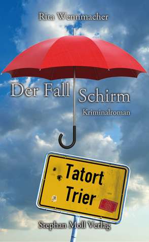 Tatort Trier: Der Fall Schirm von Wennmacher,  Rita