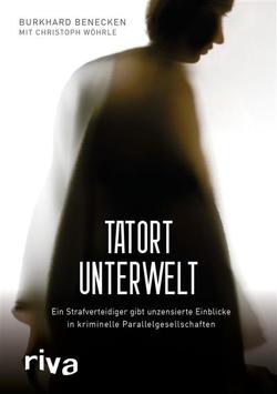 Tatort Unterwelt von Benecken,  Burkhard, Wöhrle,  Christoph