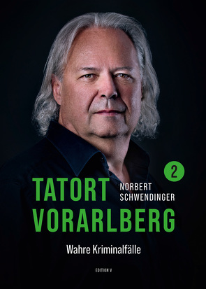TATORT VORARLBERG 2 von Schwendinger,  Norbert