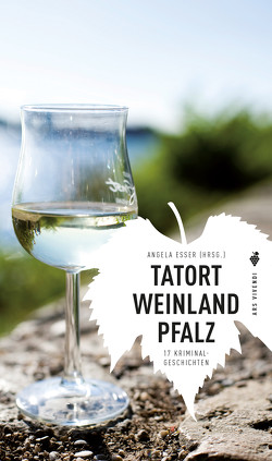 Tatort Weinland Pfalz (eBook) von Eßer,  Angela