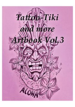 Tattoo Tiki and more Artbook Vol.3 von Peters,  Armin