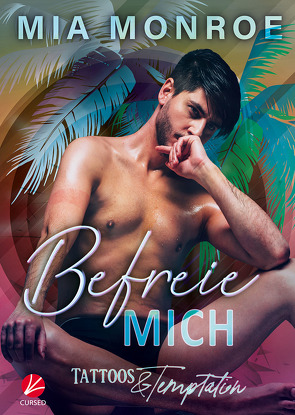 Tattoos & Temptation: Befreie mich von Celar,  Ray, Monroe,  Mia