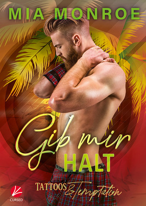 Tattoos & Temptation: Gib mir Halt von Celar,  Ray, Monroe,  Mia