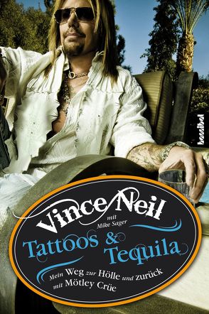 Tattoos & Tequila von Borchardt,  Kirsten, Neil,  Vince, Sager,  Mike