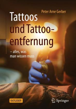 Tattoos und Tattooentfernung von Gerber,  Peter Arne