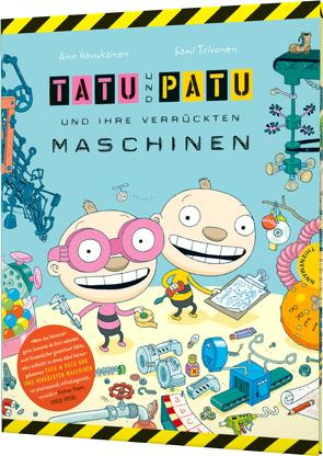 Tatu & Patu 1: Tatu & Patu und ihre verrückten Maschinen von Havukainen,  Aino, Kritzokat,  Elina, Toivonen,  Sami