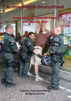 Tatverdächtige in Deutschland 2003 bis 2012 von Jochims,  Wolfgang