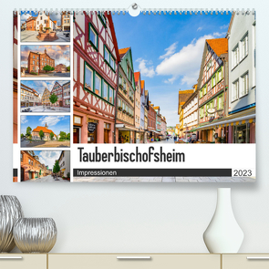 Tauberbischofsheim Impressionen (Premium, hochwertiger DIN A2 Wandkalender 2023, Kunstdruck in Hochglanz) von Meutzner,  Dirk