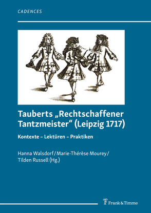 Tauberts „Rechtschaffener Tantzmeister“ (Leipzig 1717) von Mourey,  Marie-Thérèse, Russell,  Tilden, Walsdorf,  Hanna