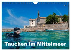 Tauchen im Mittelmeer (Wandkalender 2024 DIN A4 quer), CALVENDO Monatskalender von Gödecke,  Dieter