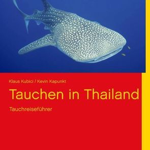 Tauchen in Thailand von Edition Travel & Fun Asia, Kapunkt,  Kevin, Kubici,  Klaus