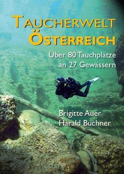 Taucherwelt Österreich von Auer,  Dr. Brigitte, Buchner,  Harald