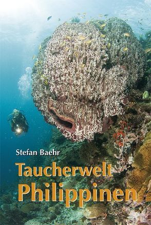 Taucherwelt Philippinen von Baehr,  Stefan