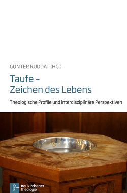 Taufe – Zeichen des Lebens von Ruddat,  Günter, Walz,  Heike