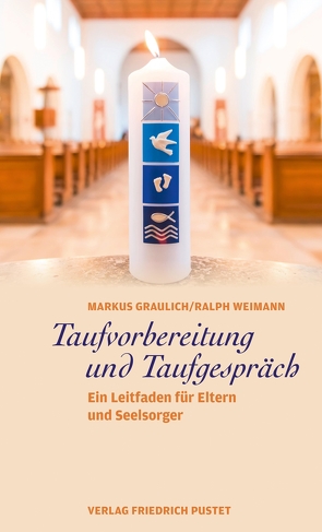 Taufvorbereitung und Taufgespräch von Graulich,  Markus, Weimann,  Ralph