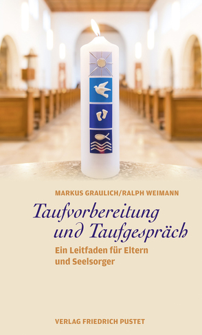 Taufvorbereitung und Taufgespräch von Graulich,  Markus, Weimann,  Ralph