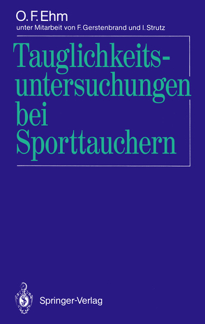 Tauglichkeitsuntersuchungen bei Sporttauchern von Ehm,  Oskar F., Gerstenbrand,  F., Strutz,  I.