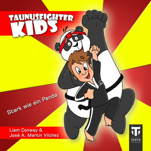 Taunusfighter Kids – Stark wie ein Panda von Conway,  Liam, Martin Vilchez,  José Antonio