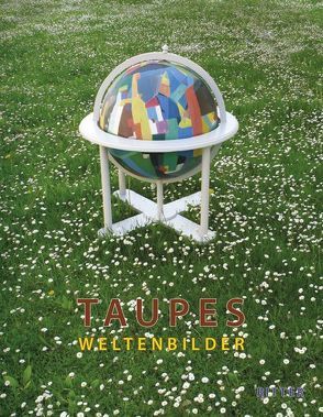 Taupe’s Weltenbilder von Bott,  Gerhard, Cadena,  Josep M, Taupe,  Johann J