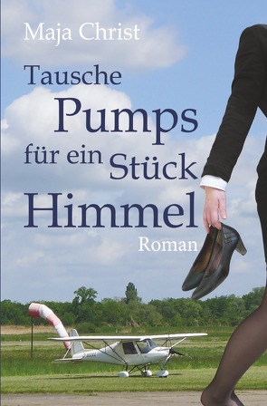 Tausche Pumps für ein Stück Himmel von Christ,  Maja