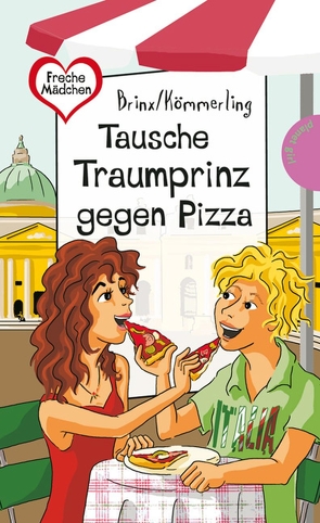 Tausche Traumprinz gegen Pizza von Brinx,  Thomas, Brinx/Kömmerling, Kömmerling,  Anja, Schössow,  Birgit