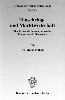 Tauschringe und Marktwirtschaft. von Hubert,  Eva-Maria