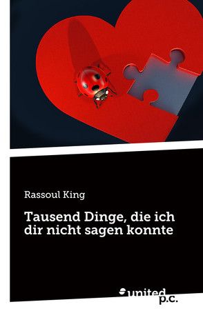 Tausend Dinge, die ich dir nicht sagen konnte von King,  Rassoul