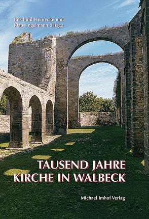 Tausend Jahre Kirche in Walbeck von Heinecke,  Berthold, Ingelmann,  Klaus