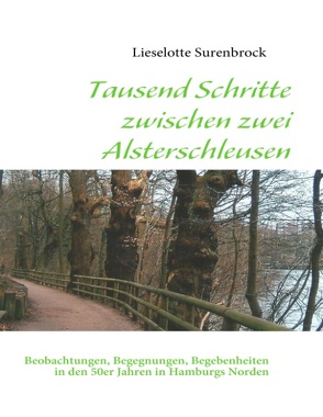 Tausend Schritte zwischen zwei Alsterschleusen von Surenbrock,  Lieselotte