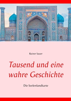 Tausend und eine wahre Geschichte von Sauer,  Rainer