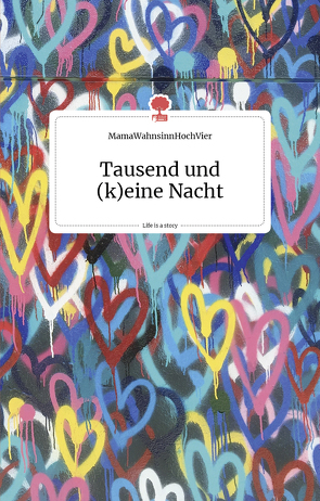 Tausend und (keine) Nacht. Life is a story – story.one von MamaWahnsinnHochVier