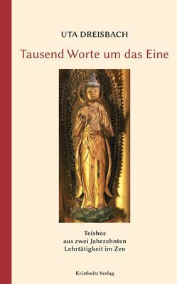 Tausend Worte um das Eine von Dreisbach,  Uta