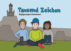 Tausend Zeichen von Kirchhoff,  Sascha, Schneider,  Cornelia, Thamer,  Andreas