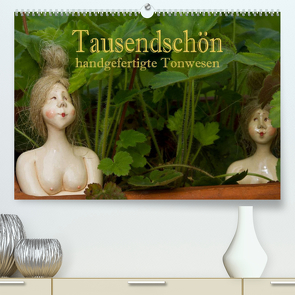 Tausendschön – handgeferigte Tonwesen (Premium, hochwertiger DIN A2 Wandkalender 2023, Kunstdruck in Hochglanz) von Pfleger,  Hans