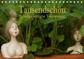 Tausendschön – handgeferigte Tonwesen (Tischkalender 2019 DIN A5 quer) von Pfleger,  Hans