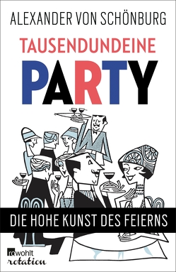 Tausendundeine Party von Schönburg,  Alexander Graf von
