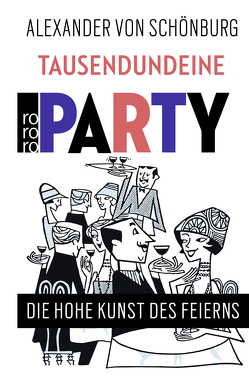 Tausendundeine Party von Schönburg,  Alexander Graf von