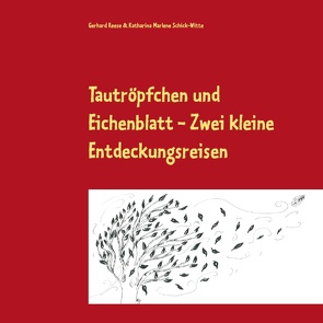 Tautröpfchen und Eichenblatt von Reese,  Gerhard, Schick-Witte,  Katharina Marlene